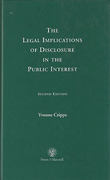 Cover of The Legal Implications of Disclosure in the Public Interest: An Analysis of the Prohibitions and Protections with Particular Reference to Employees and Employers
