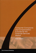 Cover of Consumer Complaints and Compensation: A Guide for the Financial Service Market