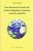 Cover of Free Movement of Goods and Limits of Regulatory Autonomy in the EU and WTO