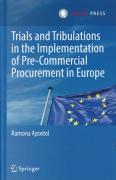 Cover of Trials and Tribulations in the Implementation of Pre-Commercial Procurement in Europe