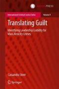 Cover of Translating Guilt: Identifying Leadership Liability for Mass Atrocity Crimes