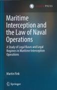 Cover of Maritime Interception and the Law of Naval Operations: A Study of Legal Bases and Legal Regimes in Maritime Interception Operations