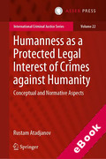Cover of Humanness as a Protected Legal Interest of Crimes against Humanity: Conceptual and Normative Aspects (eBook)