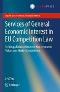 Cover of Services of General Economic Interest in EU Competition Law: Striking a Balance Between Non-economic Values and Market Competition