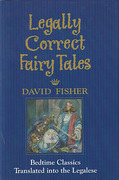 Cover of Legally Correct Fairy Tales: Bedtime Classics Translated into Legalese