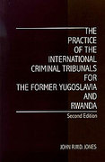 Cover of The Practice of the International Criminal Tribunals for the Former Yugoslavia and Rwanda