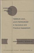 Cover of Terrorism & Anti Terrorism: A Nomative & Practical Assessment (International & Comparative Criminal Law)