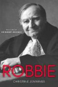 Cover of Robbie: The Life of Sir Robert Jennings