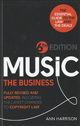 Cover of Music The Business: The Essential Guide to the Law and the Deals