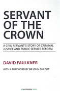 Cover of Servant of the Crown: A Civil Servant's Story of Criminal Justice and Public Service Reform
