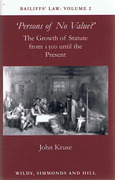Cover of Bailiffs' Law Volume 2: Persons of No Value? - The Growth of Statute from 1500 until the Present