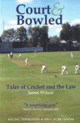 Cover of Court &#38; Bowled: Tales of Cricket and the Law
