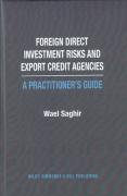 Cover of Foreign Direct Investment Risks and Export Credit Agencies: A Practitioner's Guide
