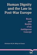 Cover of Human Dignity and the Law in Post-war Europe: Roots and Reality of an Ambiguous Concept 