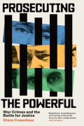 Cover of Prosecuting the Powerful: War Crimes and the Battle for Justice