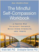 Cover of The Mindful Self-Compassion Workbook: A Proven Way to Accept Yourself, Build Inner Strength, and Thrive