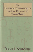 Cover of The Historical Foundations of the Law Relating to Trade-Marks