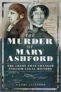 Cover of The Murder of Mary Ashford: The Crime that Changed English Legal History