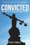 Cover of Convicted: Landmark Cases in British Criminal History