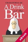 Cover of A Drink at the Bar: A Memoir of Crime, Justice and Overcoming Personal Demons (eBook)