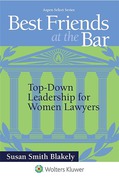 Cover of Best Friends at the Bar: Top-Down Leadership for Women Lawyers