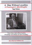 Cover of A Man without Loyalties: A Penologist's Afterthoughts