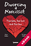Cover of Divorcing a Narcissist: The lure, the loss and the law (eBook)