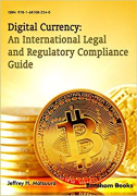Cover of Digital Currency: An International Legal and Regulatory Compliance Guide