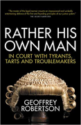 Cover of Rather His Own Man: In Court with Tyrants, Tarts and Troublemakers