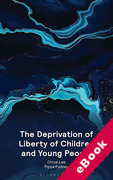 Cover of The Deprivation of Liberty of Children and Young People (eBook)