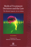 Cover of Medical Treatment: Decisions and the Law - The Mental Capacity Act in Action