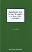 Cover of Data Protection, Privacy Regulators and Supervisory Authorities