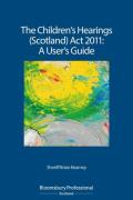 Cover of The Children's Hearings (Scotland) Act 2011 - A User's Guide