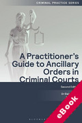 Cover of A Practitioner's Guide to Ancillary Orders in Criminal Courts (eBook)