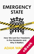 Cover of Emergency State: How We Lost Our Freedoms in the Pandemic and Why it Matters (eBook)