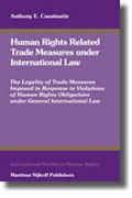 Cover of Human Rights Related Trade Measures Under International Law: The Legality of Trade Measures Imposed in Response to Violations of Human Rights Obligations Under General International Law