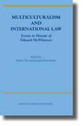 Cover of Multiculturalism and International Law: Essays in Honour of Edward McWhinney