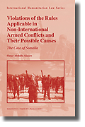 Cover of Violations of the Rules Applicable in Non-International Armed Conflicts and Their Possible Causes: The Case of Somalia