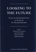 Cover of Looking to the Future: Essays on International Law in Honor of W. Michael Reisman