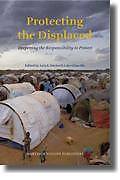 Cover of Protecting the Displaced: Deepening the Responsibility to Protect