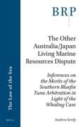Cover of The Other Australia/Japan Living Marine Resources Dispute: Inferences on the Merits of the Southern Bluefin Tuna Arbitration in Light of the Whaling Case