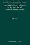 Cover of Protecting the Oceans Beyond National Jurisdiction: Strengthening the International Law Framework