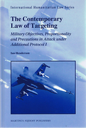 Cover of Contemporary Law of Targeting: Military Objectives, Proportionality and Precautions in Attack under Additional Protocol I
