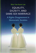 Cover of Equality, Dignity, and Same-Sex Marriage: A Rights Disagreement in Democratic Societies