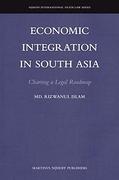 Cover of Economic Integration in South Asia: Charting a Legal Roadmap