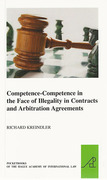 Cover of Competence-Competence in the Face of Illegality in Contracts and Arbitration Agreements