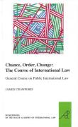 Cover of Chance, Order, Change: The Course of International Law, General Course on Public International Law