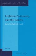 Cover of Children, Autonomy and the Courts: Beyond the Right to be Heard