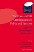 Cover of The Future of EU Criminal Justice Policy and Practice: Legal and Criminological Perspectives