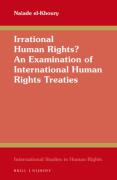 Cover of Irrational Human Rights? An Examination of International Human Rights Treaties